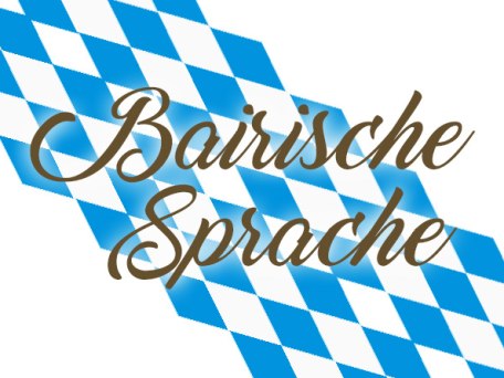 Bairische Sprache