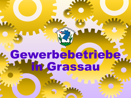Gewerbebetriebe Grassau, © Markt Grassau